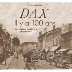 Dax : Il y a 100 ans en cartes postales anciennes