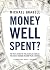 Money Well Spent ? The Truth behind the Trillion-Dollar Stimulus, the Biggest Economic Recovery Plan in History (Library Edition)