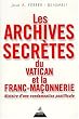 Les Archives secr�tes du Vatican et la Franc-ma�onnerie : Histoire d'une condamnation pontificale