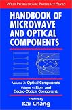 Handbook of Microwave and Optical Components, Volume 3: Optical Components and Volume 4: Fiber and Electro-Optical Components