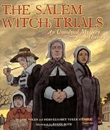 The Salem Witch Trials: An Unsolved Mystery from History