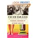 For Her Own Good: Two Centuries of the Experts Advice to Women