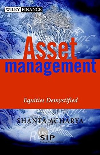 Asset Management: Equities Demystified, by Shanta Acharya, Shanta Acharaya