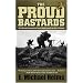 The Proud Bastards: One Marine's Journey from Parris Island through the Hell of Vietnam