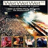 Wet Wet Wet Playing Away at Home: Live at Celtic Park Glasgow [VHS]