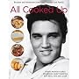 All Cooked Up: Recipes and Memories from Elvis' Friends and Family