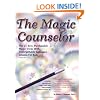 The Magic Counselor: The 25 Best, Purchasable Magic Tricks with Unforgettable Guidance Lessons for Kids (Grades PK-12)