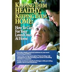 Keeping Them Healthy, Keeping Them Home: How to Care for Your Loved Ones at Home