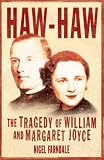 Haw-Haw: The Tragedy of William and Margaret Joyce