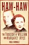 Haw-Haw: The Tragedy of William and Margaret Joyce