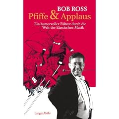 Pfiffe und Applaus: Ein humorvoller F�hrer durch die klassische Welt der Musik
