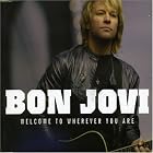 Click here to buy Welcome to Wherever You Are, Pt. 1 by  Bon Jovi .