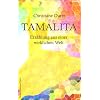 Tamalita - Erz�hlung aus einer wirklichen Welt