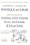 Physique et Chimie ENSAM, ESTP, ENSAIS, Ecrin, Archimède (E3A et E4A). 1997-1999 : Problèmes corrigés