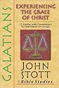 Galatians: Experiencing the Grace of Christ (John Stott Bible Studies)