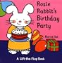 Rosie Rabbit's Birthday Party-Lift-The-Flap (Lift-The-Flap Book (Little Simon))