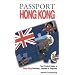 Passport Hong Kong: Your Pocket Guide to Hong Kong Business, Customs & Etiquette (Passport to the World)
