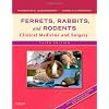 Ferrets, Rabbits, and Rodents: Clinical Medicine and Surgery