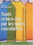 Sant� et bien-�tre par les huiles essentielles