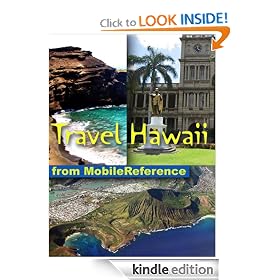 Travel Hawaii 2012: Oahu, Big Island, Maui, Kauai & more - Illustrated guide and maps. (Mobi Travel)