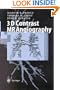 3D Contrast Mr Angiography (Rev and Enlarged)