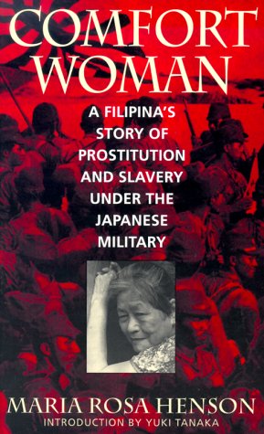 Comfort Woman: A Filipina's Story of Prostitution and Slavery Under the Japanese Military