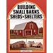 Building Small Barns, Sheds and Shelters