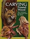 Carving Found Wood: Tips, Techniques & Inspiration from the Artists