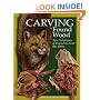 Carving Found Wood: Tips, Techniques & Inspiration from the Artists