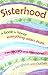 Book Sisterhood: A Book to Honor Everything Sisters Share, from Secrets and Memories to Laughter and Clothes