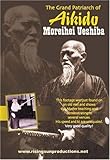 Aikidos Morehei Ueshiba Grand Patriarch Of Aikido