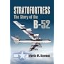 STRATOFORTRESS: The Story of the B-52