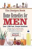 The Doctors Book of Home Remedies for Men: From Heart Disease and Headaches to Flabby Abs and Road Rage, Over 2,000 Simple Solutions (Doctors Book of Home Remedies)