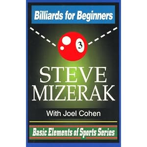 Billiards for Beginners (Basic Elements of Sports Series) by Steve Mizerak and Joel H. Cohen