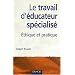 Le travail d'�ducateur sp�cialis�