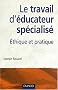 Le travail d'�ducateur sp�cialis�