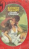 Gentle Conquest (Silhouette Desire #40) by Kathryn Mallory