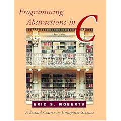 Programming Abstractions in C: A Second Course in Computer Science
