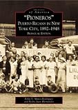 Pioneros: Puerto Ricans in New York City 1892-1948 (NY) (Images of America)