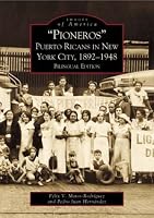 Pioneros: Puerto Ricans in New York City 1892-1948 (NY)  (Images of America)