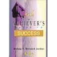 The Achiever's Guide to Success by Bishop E. Bernard Jordan