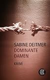 Dominante Damen: Kriminalroman. (Die Frau in der Gesellschaft)