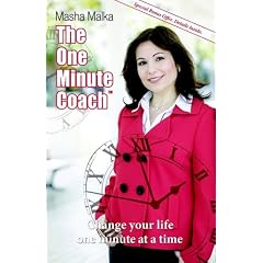 The One Minute Coach: Change Your Life One Minute at a Time
