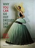 Why you can go out dressed like that : modern fashion explained