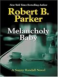 Melancholy Baby (Sunny Randall Novels)