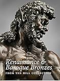 Renaissance & Baroque bronzes from the Hill Collection