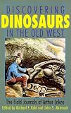 Discovering Dinosaurs in the Old West: The Field Journals of Arthur Lakes