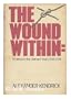 The Wound Within: America in the Vietnam Years, 1945-1974