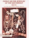 Indian Silver Jewelry of the Southwest, 1868-1930