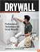 Drywall: Professional Techniques for Great Results